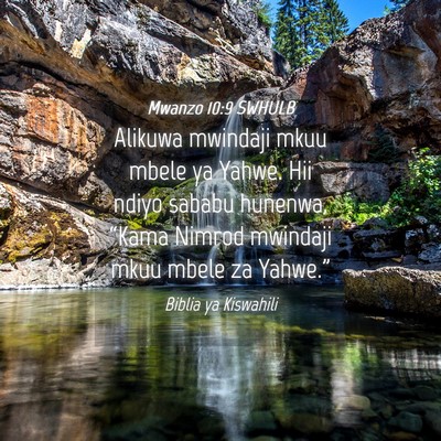 Picture 04 - Mwanzo 10:9 SWHULB - Alikuwa mwindaji mkuu mbele ya Yahwe. Hii ndiyo - Bible Verse Picture