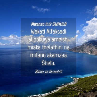 Picture 04 - Mwanzo 11:12 SWHULB - Wakati Alfaksadi alipokuwa ameishi miaka - Bible Verse Picture
