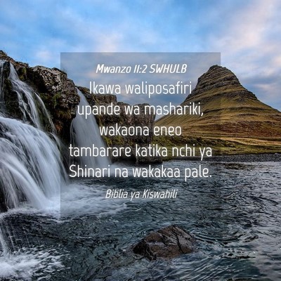 Picture 04 - Mwanzo 11:2 SWHULB - Ikawa waliposafiri upande wa mashariki, wakaona - Bible Verse Picture