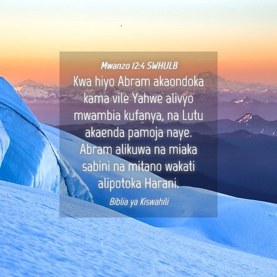 Picture 04 - Mwanzo 12:4 SWHULB - Kwa hiyo Abram akaondoka kama vile Yahwe alivyo - Bible Verse Picture