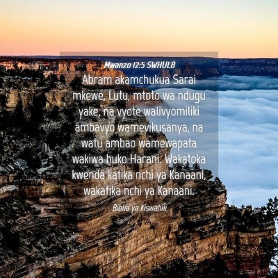 Picture 04 - Mwanzo 12:5 SWHULB - Abram akamchukua Sarai mkewe, Lutu, mtoto wa - Bible Verse Picture