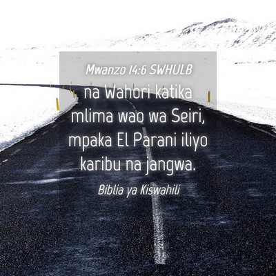 Picture 04 - Mwanzo 14:6 SWHULB - na Wahori katika mlima wao wa Seiri, mpaka El - Bible Verse Picture