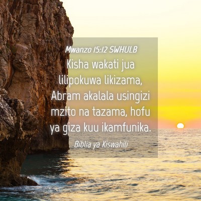 Picture 04 - Mwanzo 15:12 SWHULB - Kisha wakati jua lilipokuwa likizama, Abram - Bible Verse Picture