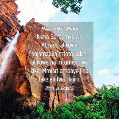 Picture 04 - Mwanzo 16:1 SWHULB - Kisha Sarai mke wa Abram, alikuwa hajamzalia - Bible Verse Picture