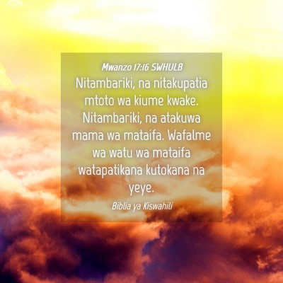 Picture 04 - Mwanzo 17:16 SWHULB - Nitambariki, na nitakupatia mtoto wa kiume kwake. - Bible Verse Picture