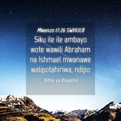 Picture 04 - Mwanzo 17:26 SWHULB - Siku ile ile ambayo wote wawili Abraham na - Bible Verse Picture