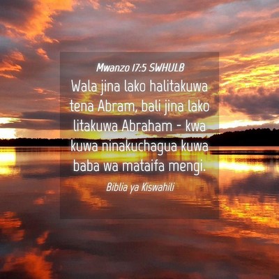 Picture 04 - Mwanzo 17:5 SWHULB - Wala jina lako halitakuwa tena Abram, bali jina - Bible Verse Picture