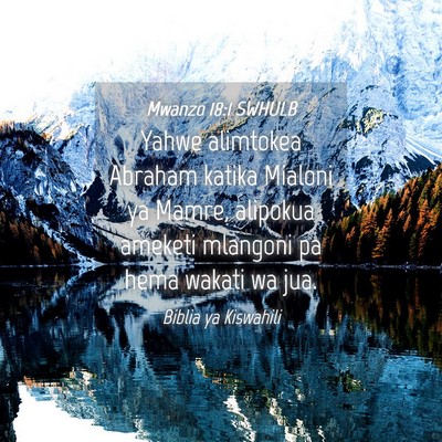 Picture 04 - Mwanzo 18:1 SWHULB - Yahwe alimtokea Abraham katika Mialoni ya Mamre, - Bible Verse Picture