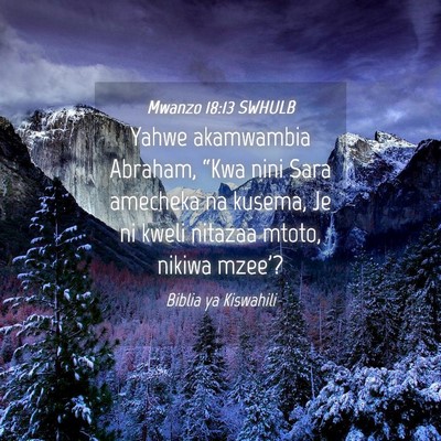 Picture 04 - Mwanzo 18:13 SWHULB - Yahwe akamwambia Abraham, “Kwa nini Sara - Bible Verse Picture