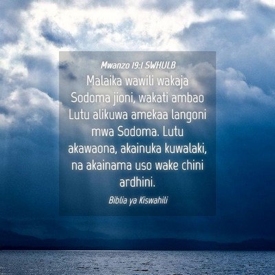 Picture 04 - Mwanzo 19:1 SWHULB - Malaika wawili wakaja Sodoma jioni, wakati ambao - Bible Verse Picture