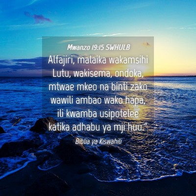 Picture 04 - Mwanzo 19:15 SWHULB - Alfajiri, malaika wakamsihi Lutu, wakisema, - Bible Verse Picture
