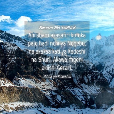 Picture 04 - Mwanzo 20:1 SWHULB - Abraham akasafiri kutoka pale hadi nchi ya - Bible Verse Picture