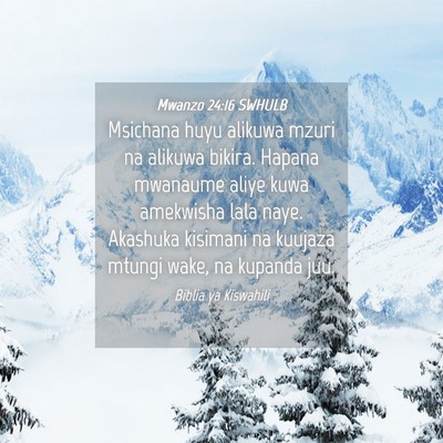 Picture 04 - Mwanzo 24:16 SWHULB - Msichana huyu alikuwa mzuri na alikuwa bikira. - Bible Verse Picture