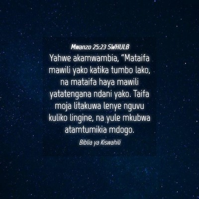 Picture 04 - Mwanzo 25:23 SWHULB - Yahwe akamwambia, “Mataifa mawili yako katika - Bible Verse Picture
