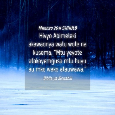 Picture 04 - Mwanzo 26:11 SWHULB - Hivyo Abimeleki akawaonya watu wote na kusema, - Bible Verse Picture