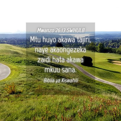 Picture 04 - Mwanzo 26:13 SWHULB - Mtu huyo akawa tajiri, naye akaongezeka zaidi - Bible Verse Picture