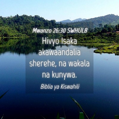 Picture 04 - Mwanzo 26:30 SWHULB - Hivyo Isaka akawaandalia sherehe, na wakala na - Bible Verse Picture