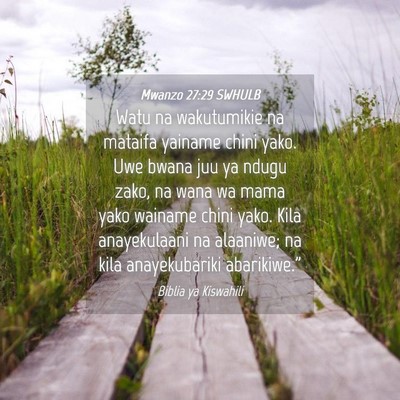 Picture 04 - Mwanzo 27:29 SWHULB - Watu na wakutumikie na mataifa yainame chini - Bible Verse Picture