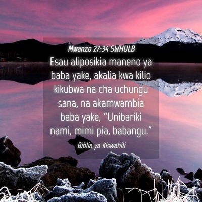 Picture 04 - Mwanzo 27:34 SWHULB - Esau aliposikia maneno ya baba yake, akalia kwa - Bible Verse Picture
