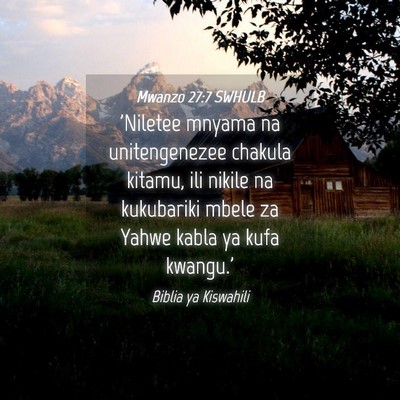 Picture 04 - Mwanzo 27:7 SWHULB - 'Niletee mnyama na unitengenezee chakula kitamu, - Bible Verse Picture
