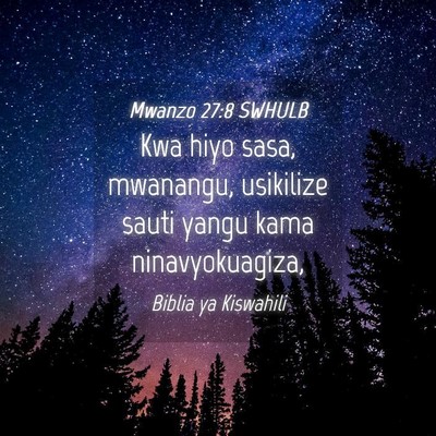 Picture 04 - Mwanzo 27:8 SWHULB - Kwa hiyo sasa, mwanangu, usikilize sauti yangu - Bible Verse Picture