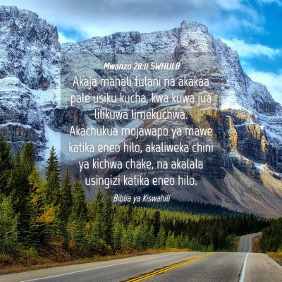 Picture 04 - Mwanzo 28:11 SWHULB - Akaja mahali fulani na akakaa pale usiku kucha, - Bible Verse Picture