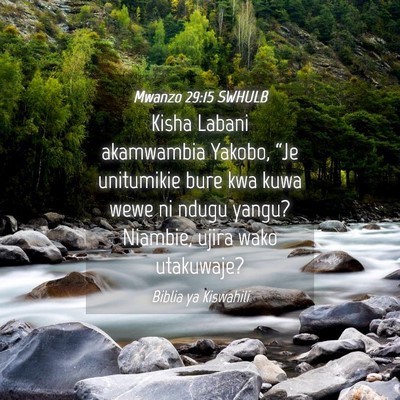 Picture 04 - Mwanzo 29:15 SWHULB - Kisha Labani akamwambia Yakobo, “Je unitumikie - Bible Verse Picture
