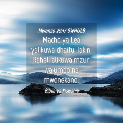 Picture 04 - Mwanzo 29:17 SWHULB - Macho ya Lea yalikuwa dhaifu, lakini Raheli - Bible Verse Picture
