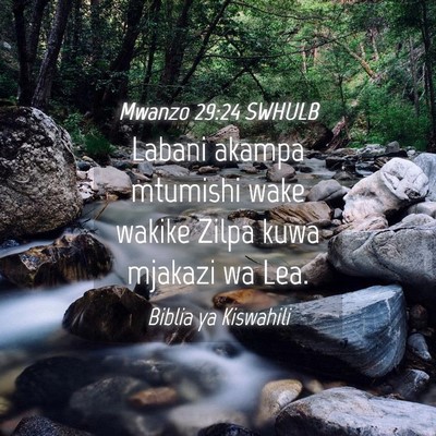 Picture 04 - Mwanzo 29:24 SWHULB - Labani akampa mtumishi wake wakike Zilpa kuwa - Bible Verse Picture