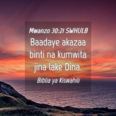Picture 04 - Mwanzo 30:21 SWHULB - Baadaye akazaa binti na kumwita jina lake - Bible Verse Picture