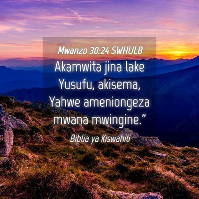 Picture 04 - Mwanzo 30:24 SWHULB - Akamwita jina lake Yusufu, akisema, Yahwe - Bible Verse Picture