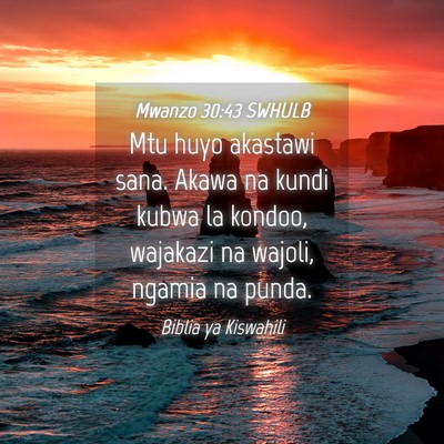 Picture 04 - Mwanzo 30:43 SWHULB - Mtu huyo akastawi sana. Akawa na kundi kubwa la - Bible Verse Picture