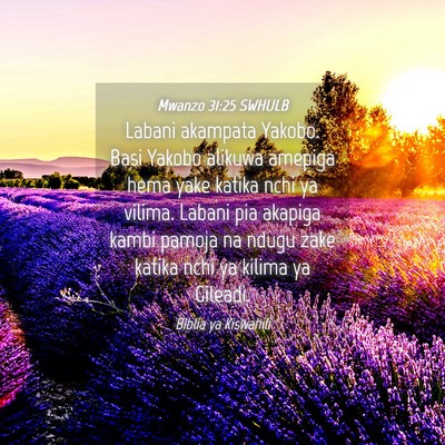 Picture 04 - Mwanzo 31:25 SWHULB - Labani akampata Yakobo. Basi Yakobo alikuwa - Bible Verse Picture