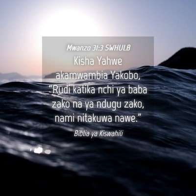 Picture 04 - Mwanzo 31:3 SWHULB - Kisha Yahwe akamwambia Yakobo, “Rudi katika - Bible Verse Picture