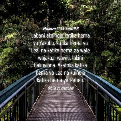 Picture 04 - Mwanzo 31:33 SWHULB - Labani akaingia katika hema ya Yakobo, katika - Bible Verse Picture