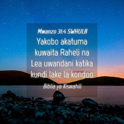 Picture 04 - Mwanzo 31:4 SWHULB - Yakobo akatuma kuwaita Raheli na Lea uwandani - Bible Verse Picture