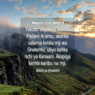 Picture 04 - Mwanzo 33:18 SWHULB - Yakobo alipokuja kutoka Padani Aramu, akafika - Bible Verse Picture