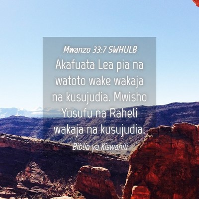 Picture 04 - Mwanzo 33:7 SWHULB - Akafuata Lea pia na watoto wake wakaja na - Bible Verse Picture