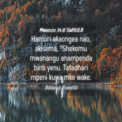 Picture 04 - Mwanzo 34:8 SWHULB - Hamori akaongea nao, akisema, “Shekemu mwanangu - Bible Verse Picture