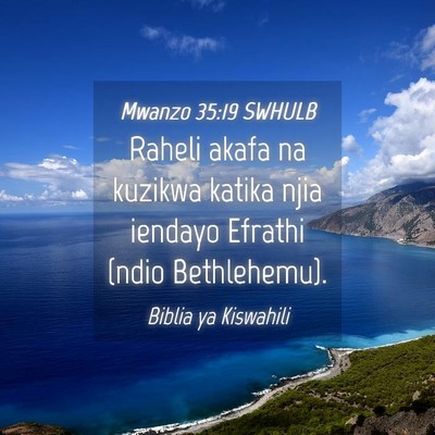 Picture 04 - Mwanzo 35:19 SWHULB - Raheli akafa na kuzikwa katika njia iendayo - Bible Verse Picture