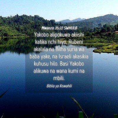 Picture 04 - Mwanzo 35:22 SWHULB - Yakobo alipokuwa akiishi katika nchi hiyo, Rubeni - Bible Verse Picture
