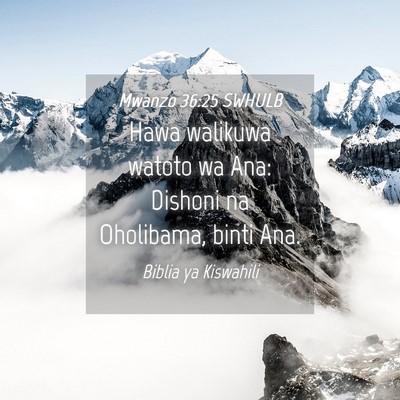 Picture 04 - Mwanzo 36:25 SWHULB - Hawa walikuwa watoto wa Ana: Dishoni na - Bible Verse Picture