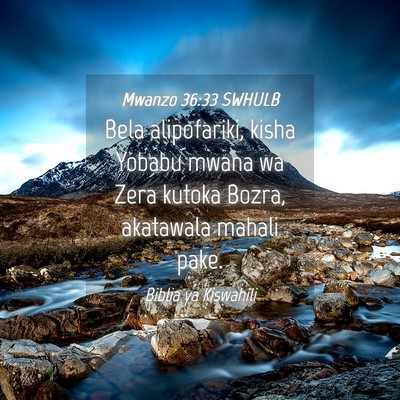 Picture 04 - Mwanzo 36:33 SWHULB - Bela alipofariki, kisha Yobabu mwana wa Zera - Bible Verse Picture