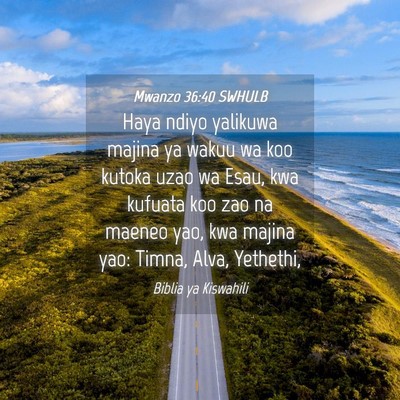 Picture 04 - Mwanzo 36:40 SWHULB - Haya ndiyo yalikuwa majina ya wakuu wa koo kutoka - Bible Verse Picture