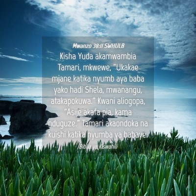 Picture 04 - Mwanzo 38:11 SWHULB - Kisha Yuda akamwambia Tamari, mkwewe, “Ukakae - Bible Verse Picture