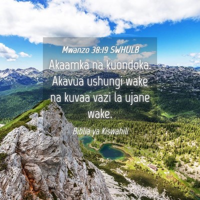 Picture 04 - Mwanzo 38:19 SWHULB - Akaamka na kuondoka. Akavua ushungi wake na kuvaa - Bible Verse Picture