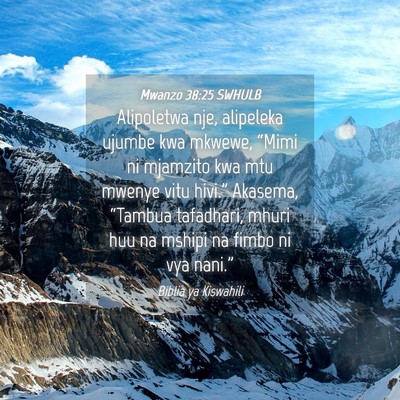 Picture 04 - Mwanzo 38:25 SWHULB - Alipoletwa nje, alipeleka ujumbe kwa mkwewe, - Bible Verse Picture