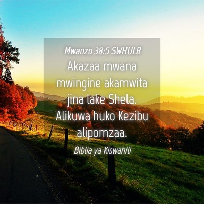Picture 04 - Mwanzo 38:5 SWHULB - Akazaa mwana mwingine akamwita jina lake Shela. - Bible Verse Picture