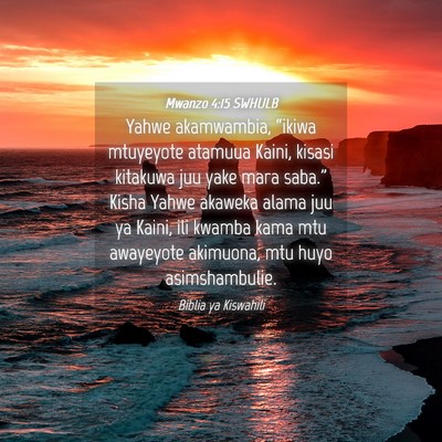 Picture 04 - Mwanzo 4:15 SWHULB - Yahwe akamwambia, “ikiwa mtuyeyote atamuua - Bible Verse Picture