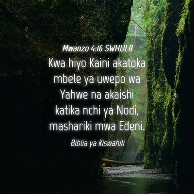 Picture 04 - Mwanzo 4:16 SWHULB - Kwa hiyo Kaini akatoka mbele ya uwepo wa Yahwe na - Bible Verse Picture